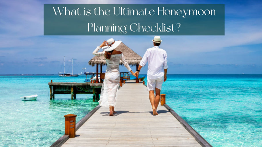 What is the Ultimate Honeymoon Planning Checklist?